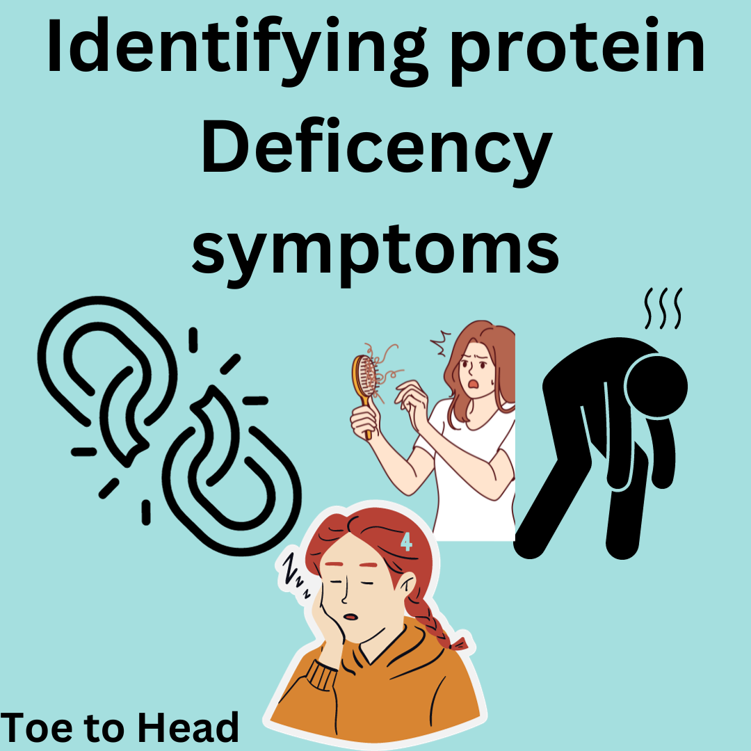 Identifying Protein Deficiency Symptoms A Comprehensive Guide Toe To Head 5738