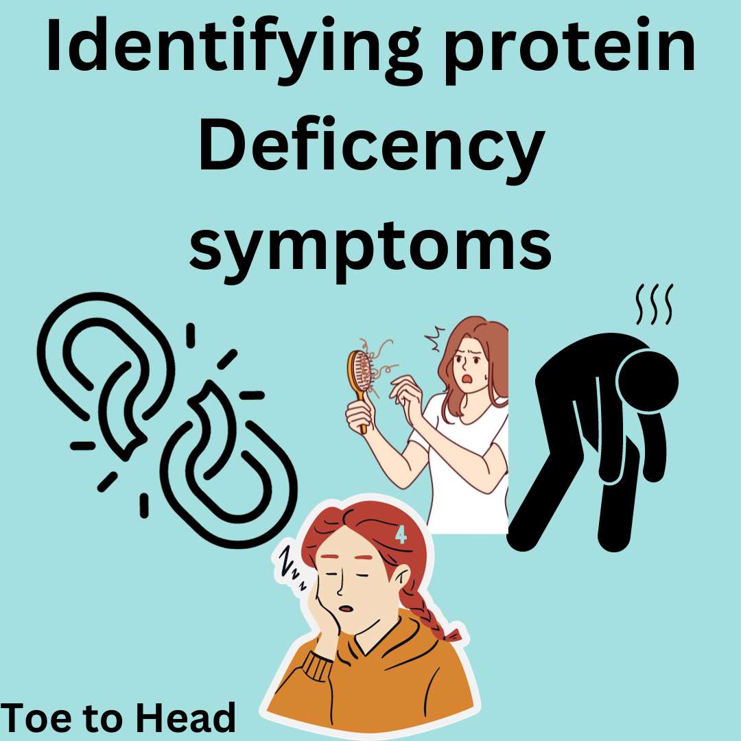 Identifying Protein Deficiency Symptoms A Comprehensive Guide Toe To Head 6969