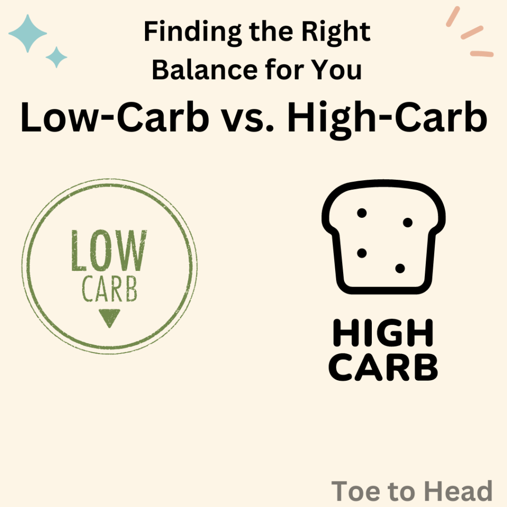 Low Carb Vs High Carb Finding The Right Balance For You Toe To Head 0255
